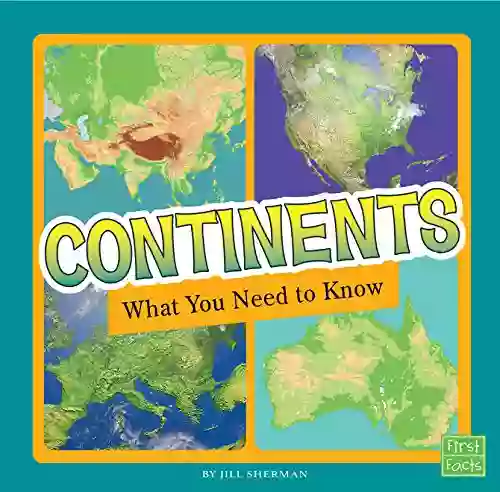 Continents: What You Need To Know (Fact Files)