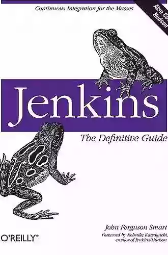 Jenkins: The Definitive Guide: Continuous Integration For The Masses