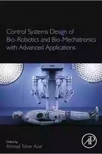 Control Systems Design Of Bio Robotics And Bio Mechatronics With Advanced Applications