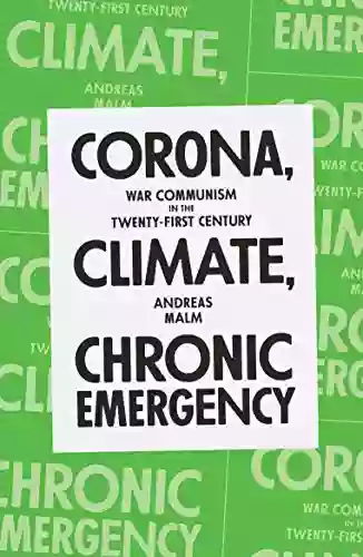 Corona Climate Chronic Emergency: War Communism In The Twenty First Century