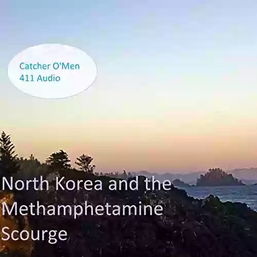 North Korea And The Methamphetamine Scourge: Coronavirus And Its Aftermath