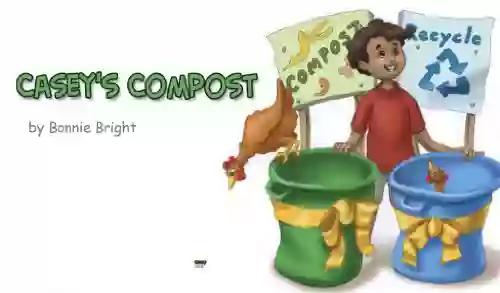 Casey s Compost (Reduce Reuse Recycle of for Children)