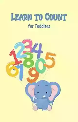 Learn To Count For Toddlers: Count With Me Book: Bonus Learn Shapes And Colors For Toddlers