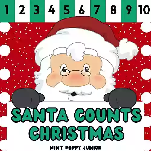 Santa Counts Christmas: A Fun Holiday Themed Counting For Toddlers