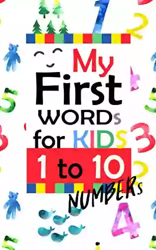 my first words for kids number 1 to 10: counting and number skills for preschoolers toddler (toddler books)