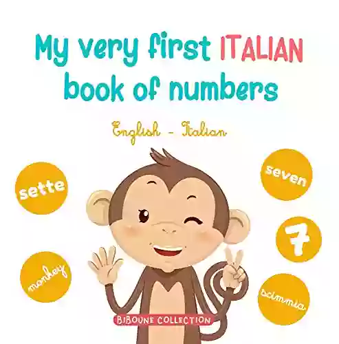 My Very First Italian Of Numbers: Let S Get Counting In English And Italian