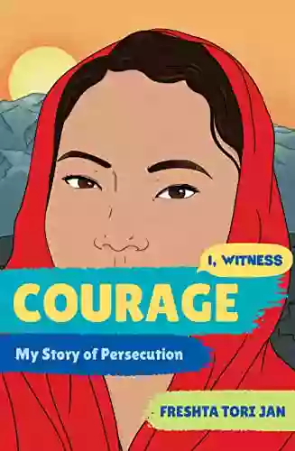 Courage: My Story Of Persecution (I Witness)