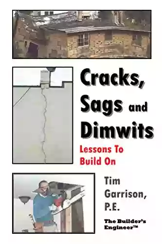 Cracks Sags And Dimwits: Lessons To Build On