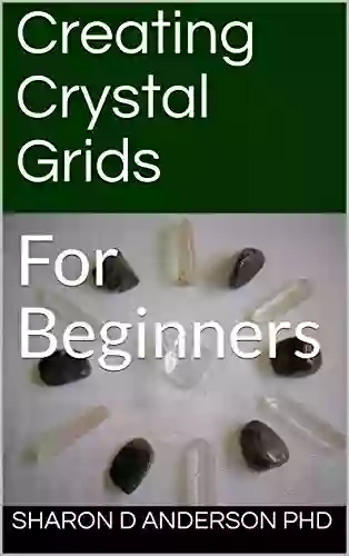 Creating Crystal Grids: For Beginners