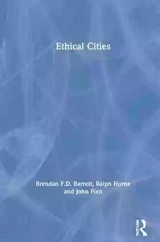 Ethical Cities Brendan F D Barrett