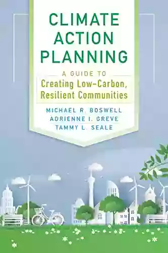 Climate Action Planning: A Guide To Creating Low Carbon Resilient Communities