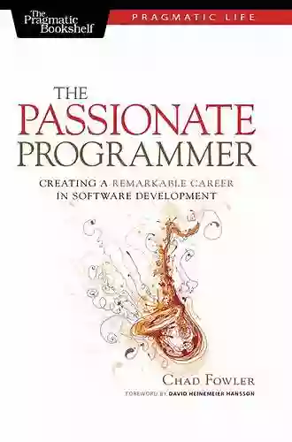 The Passionate Programmer: Creating A Remarkable Career In Software Development (Pragmatic Life)