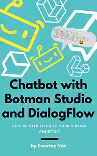 Chatbot With Botman Studio And Dialogflow: Step By Step To Build Your Virtual Assistant