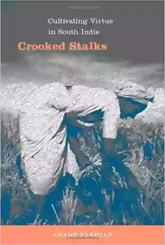 Crooked Stalks: Cultivating Virtue In South India