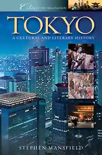 Tokyo: A Cultural And Literary History (Cities Of The Imagination 34)