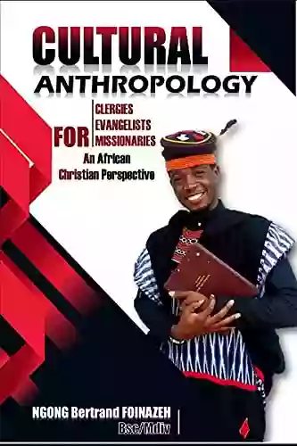 CULTURAL ANTHROPOLOGY FOR CLERGIES EVANGELIST AND MISSIONARIES An Af