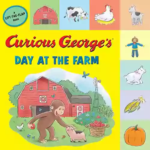 Curious George S Day At The Farm (tabbed Lift The Flap)