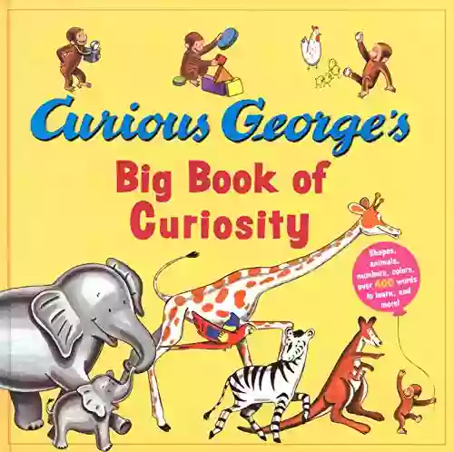 Curious George S Big Of Curiosity