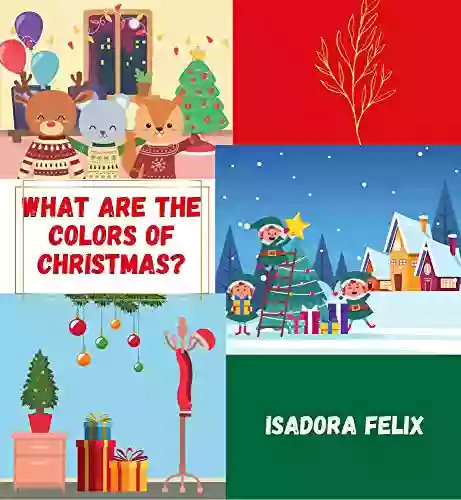 What Are The Colors Of Christmas?: A Cute About Colors And Christmas (Christmas Picture Books)