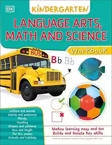 DK Workbooks: Language Arts Math And Science Kindergarten