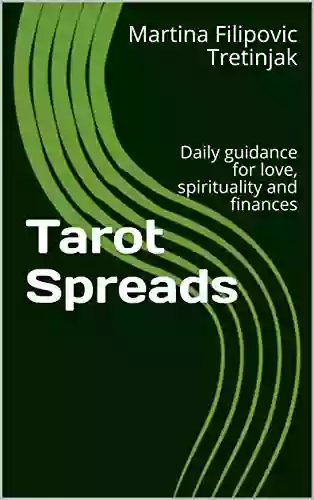 Tarot Spreads: Daily Guidance For Love Spirituality And Finances