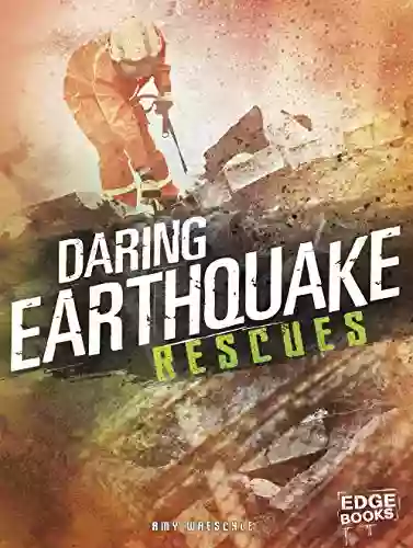 Daring Earthquake Rescues (Rescued ) Amy Waeschle