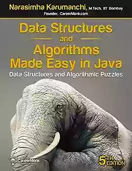 Data Structures And Algorithms Made Easy In Java: Data Structure And Algorithmic Puzzles Second Edition