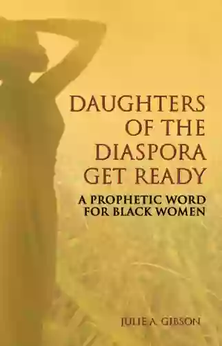 Daughters Of The Diaspora Get Ready: A Prophetic Word For Black Women