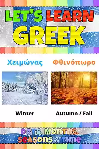 Let S Learn Greek: Days Months Seasons Time: My Greek Words Picture With English Translations Bilingual English/Greek For Kids Greek Vocabulary For Kids Learning Greek Language For Kids