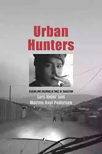 Urban Hunters: Dealing and Dreaming in Times of Transition (Eurasia Past and Present)