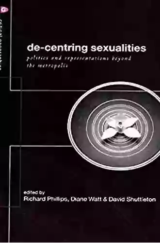 De Centering Sexualities (Critical Geographies) Diane Watt