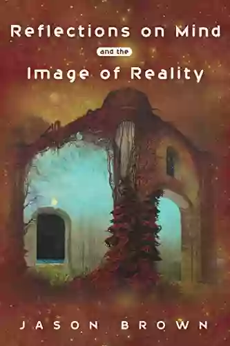 Reflections On Mind And The Image Of Reality