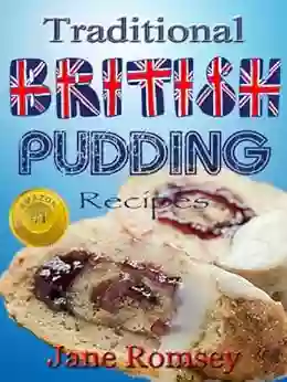 Traditional British Pudding Recipes (Traditional British Recipes 2)