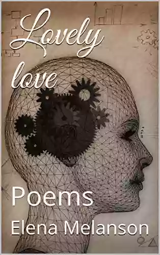 Lovely Love: Poems Elena Melanson