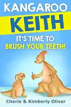 Kangaroo Keith It s Time To Brush Your Teeth: Delightful Preschool Bedtime Story for ages 3 5