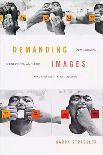 Demanding Images: Democracy Mediation And The Image Event In Indonesia