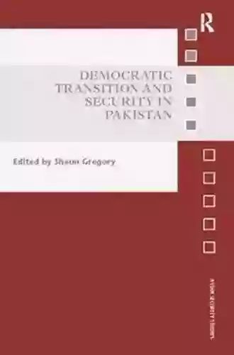 Democratic Transition And Security In Pakistan (Asian Security Studies)