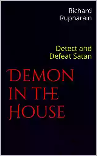 Demon In The House: Detect And Defeat Satan (Demonology)