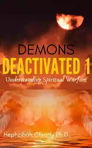 Demons Deactivated 1: Understanding Spiritual Warfare