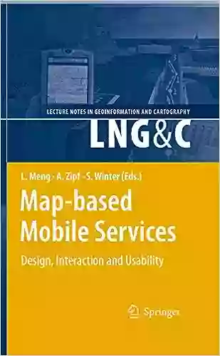 Map based Mobile Services: Design Interaction and Usability (Lecture Notes in Geoinformation and Cartography)