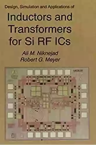 Design Simulation and Applications of Inductors and Transformers for Si RF ICs (The Springer International in Engineering and Computer Science 586)