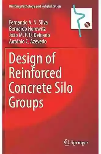 Design of Reinforced Concrete Silo Groups (Building Pathology and Rehabilitation 10)