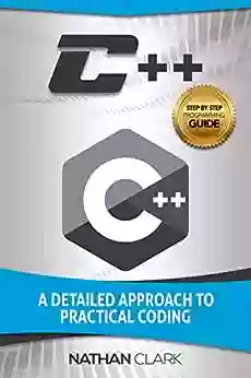 C++: A Detailed Approach To Practical Coding (Step By Step C++ 2)