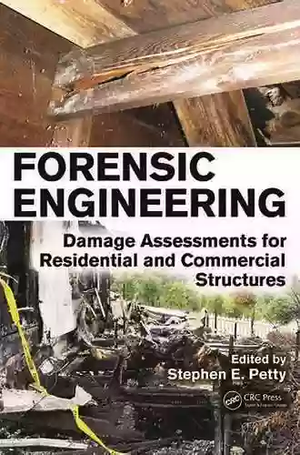 Forensic Engineering: Damage Assessments For Residential And Commercial Structures