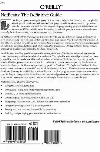 NetBeans: The Definitive Guide: Developing Debugging And Deploying Java Code