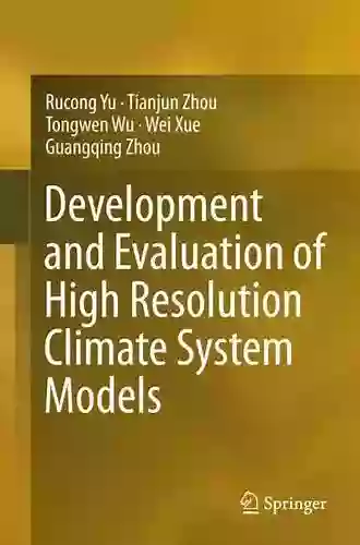 Development And Evaluation Of High Resolution Climate System Models