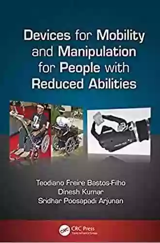 Devices for Mobility and Manipulation for People with Reduced Abilities (Rehabilitation Science in Practice Series)