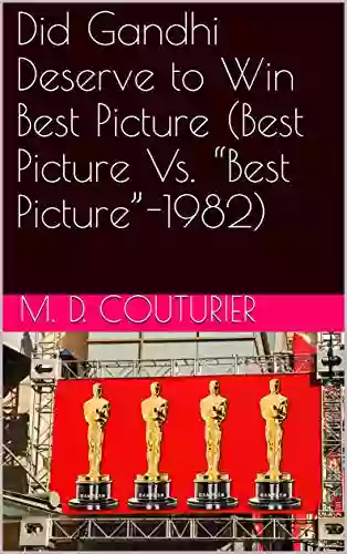 Did Gandhi Deserve To Win Best Picture (Best Picture Vs Best Picture 1982)