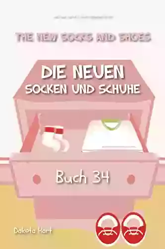 Die Neuen Socken Und Schuhe: The New Socks And Shoes (German Library: Dual Language For Beginners 34)