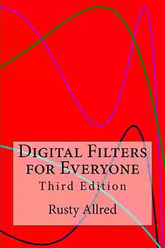 Digital Filters for Everyone Rusty Allred